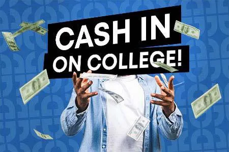 Person in blue shirt celebrating with floating dollar bills and text 'CASH IN ON COLLEGE!' promoting financial aid