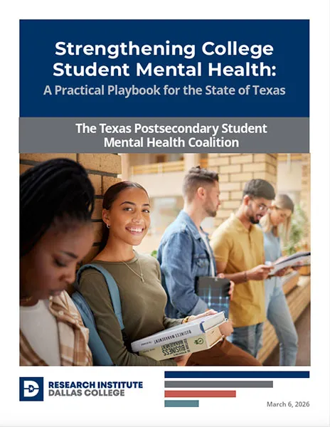 Book cover that reads: Strengthening Student Mental Health: A Practical Playbook for the State of Texas, The Texas Postsecondary Student Mental Health Coalition, Research Institute Dallas College, March 6, 2026